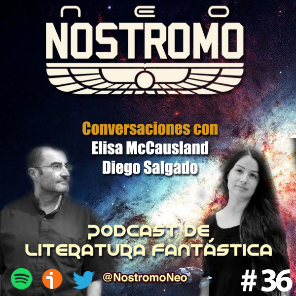 Neo Nostromo #36 - Conversaci&oacute;n con Elisa McCausland y Diego Salgado