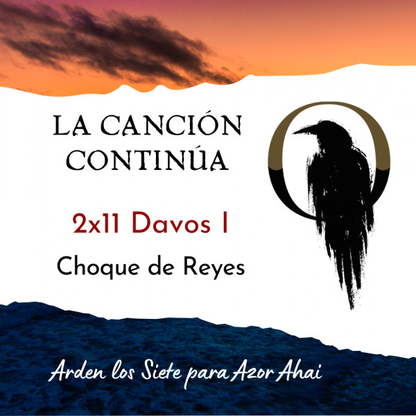La Canci&oacute;n Contin&uacute;a 2x11 - Davos I de Choque de Reyes