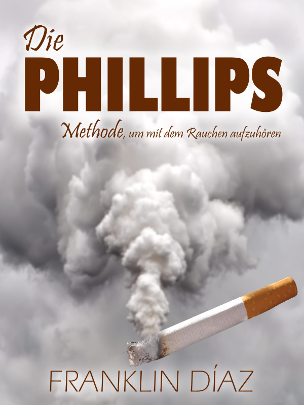 Die Phillips - Methode, um mit dem Rauchen aufzuh&ouml;ren