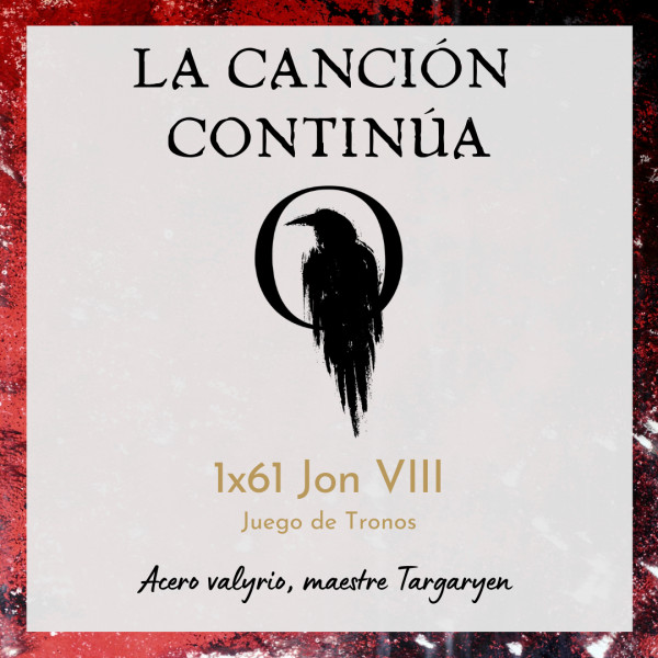 La Canci&oacute;n Contin&uacute;a 1x61 - Jon VIII de Juego de Tronos