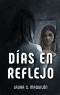 D&iacute;as en reflejo