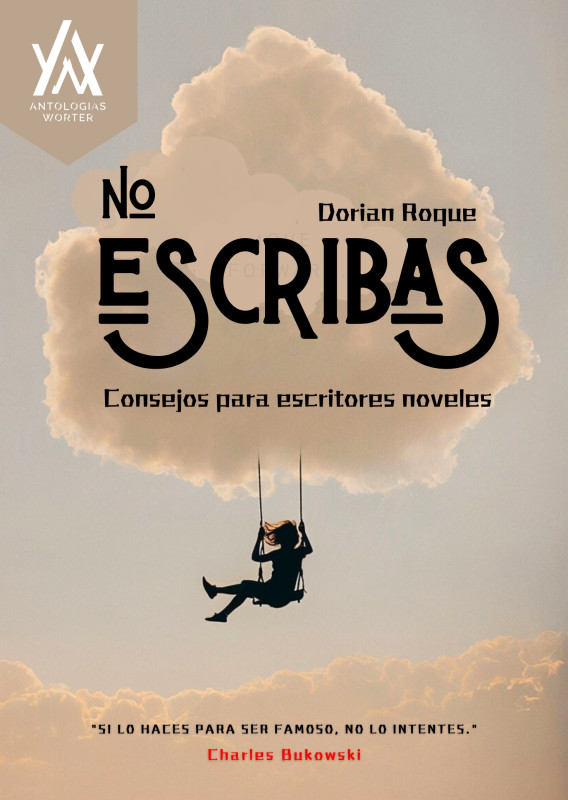 No escribas: consejos para escritores noveles.