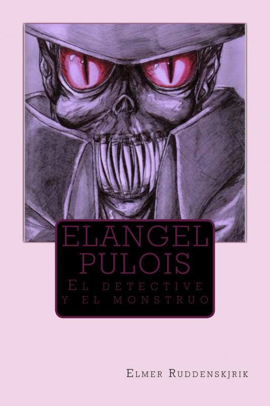 Elangel Pulois: el detective y el monstruo