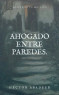 Ahogado entre paredes.