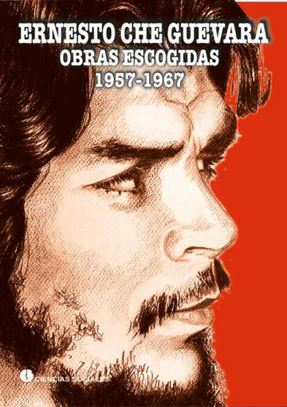 Ernesto Che Guevara. Obras Escogidas 1957-1967. Tomo II