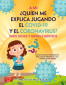 A mi  &iquest;Qu&iacute;en me explica jugando el Covid-19 y el coronavirus? Para ni&ntilde;as y ni&ntilde;os curiosos