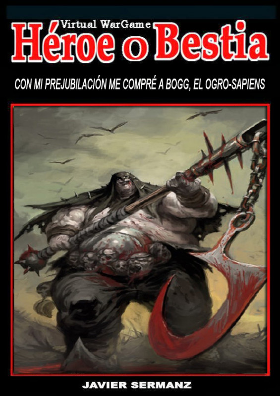 Con mi prejubilaci&oacute;n me compr&eacute; a Bogg, el Ogro-sapiens