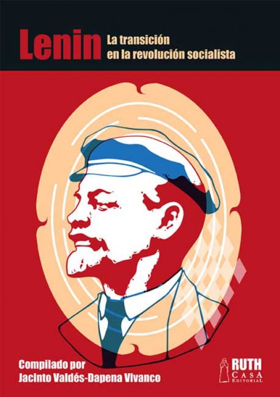 Lenin. La transici&oacute;n de la Revoluci&oacute;n Socialista