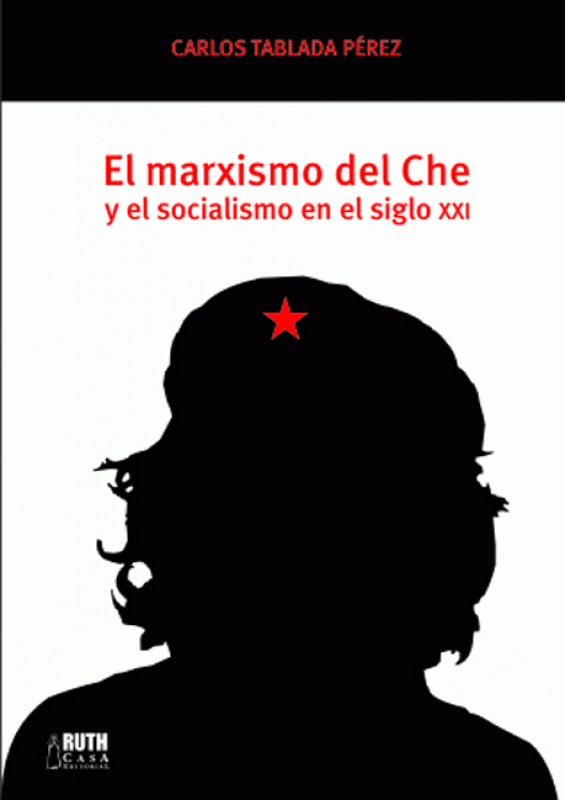 El marxismo del Che y el socialismo en el siglo X