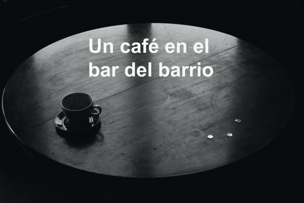 Un caf&eacute; en el bar del barrio