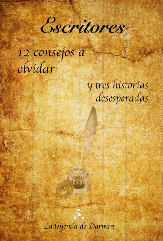 Escritores: doce consejos a olvidar y tres historias desesperadas