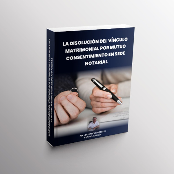 La disoluci&oacute;n del v&iacute;nculo matrimonial por mutuo consentimiento en sede notarial