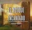 El Bosque Encantado&mdash;Cap&iacute;tulo 5