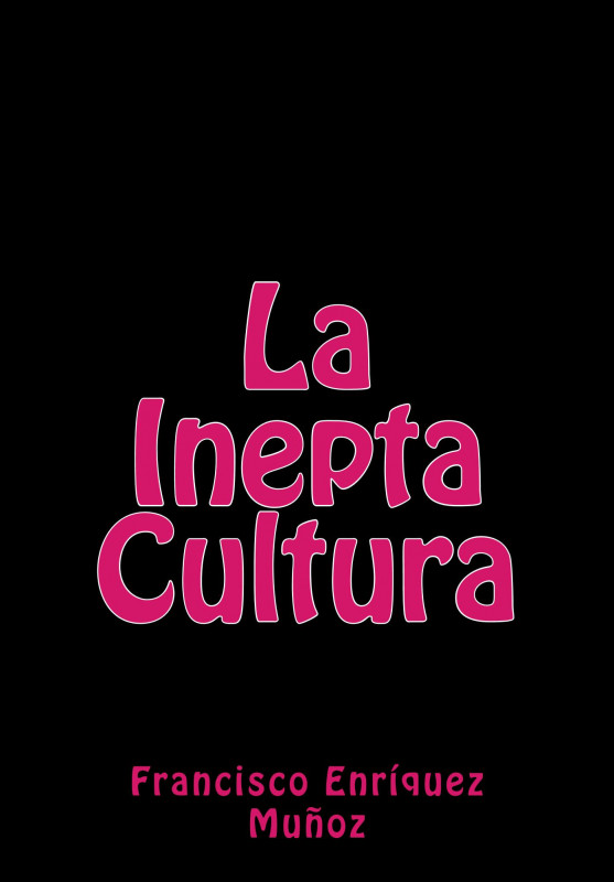 La Inepta Cultura
