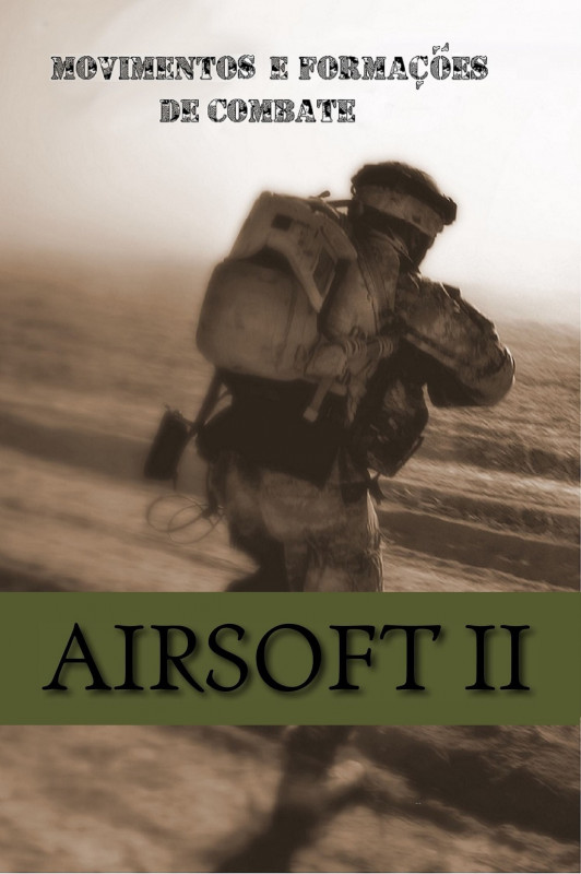 Airsoft II: Movimentos e forma&ccedil;&otilde;es de combate