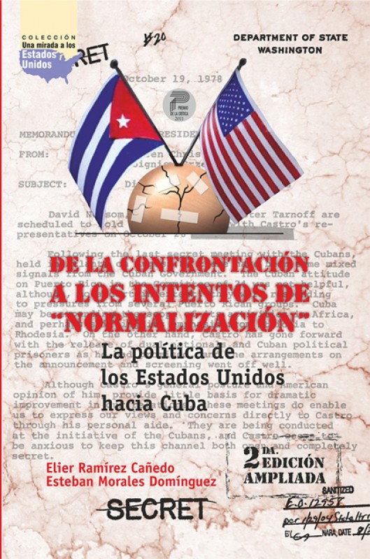 De la confrontaci&oacute;n a los intentos de &quot;Normalizaci&oacute;n&quot;. La pol&iacute;tica de los Estados Unidos hacia Cuba