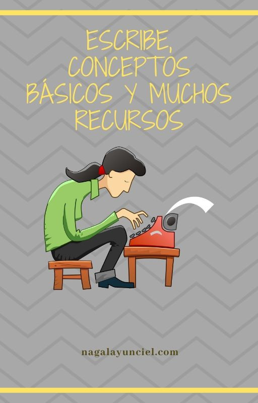 Escribe, conceptos b&aacute;sicos y muchos recursos