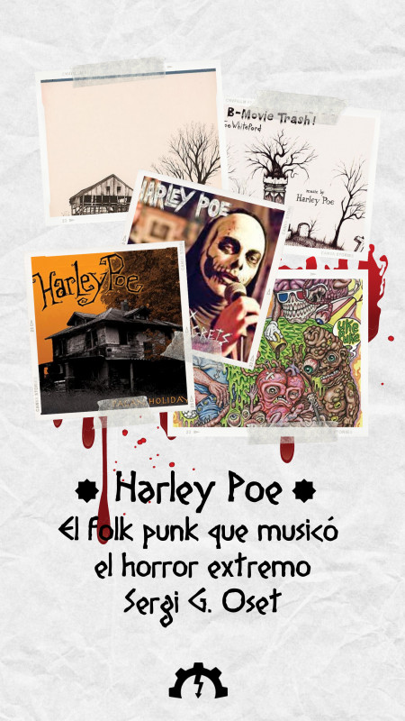 Harley Poe: el folk punk que music&oacute; el horror extremo