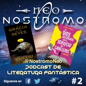 Neo Nostromo #2 - La gracia de los reyes y El dios asesinado en el servicio de caballeros