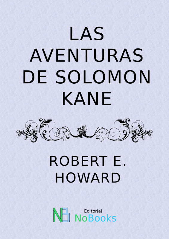 Las extra&ntilde;as aventuras de Solomon Kane