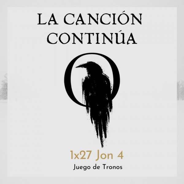 La Canci&oacute;n Contin&uacute;a 1x26 - Jon IV de Juego de Tronos, con Elia Martell