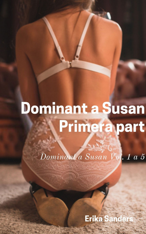 Dominant a Susan. Primera part