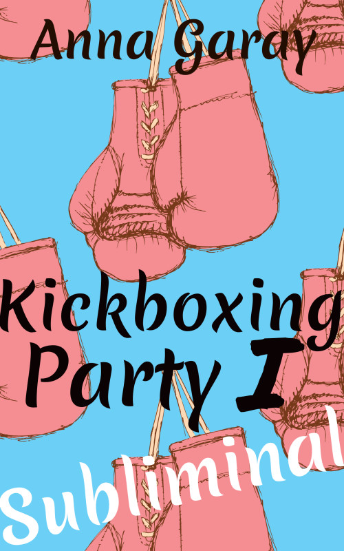Kicboxing party I - Subliminal