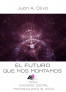 El futuro que nos montamos