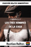 Los tres hombres de la casa (I y II)
