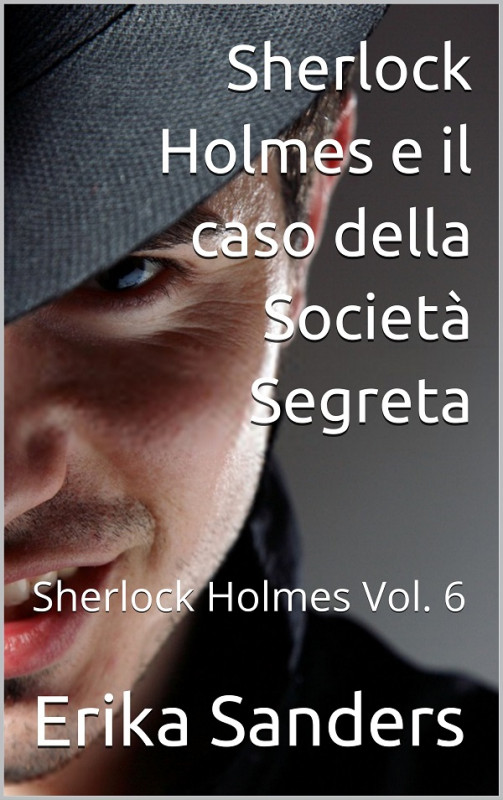 Sherlock Holmes e il caso della Societ&agrave; Segreta