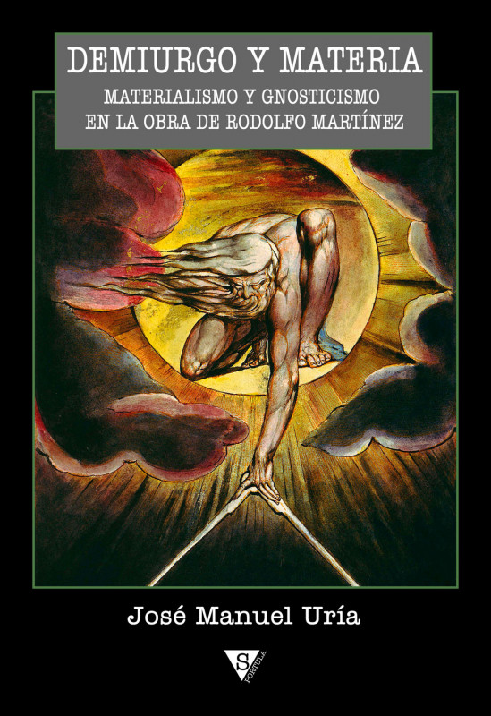 Demiurgo y materia. Materialismo y Gnosticismo en la obra de Rodolfo Mart&iacute;nez
