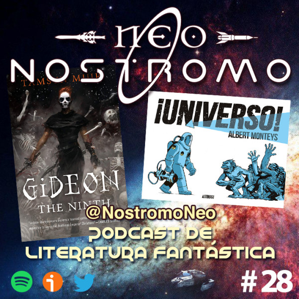 Neo Nostromo #28 - &iexcl;Universo! y Gideon the Ninth