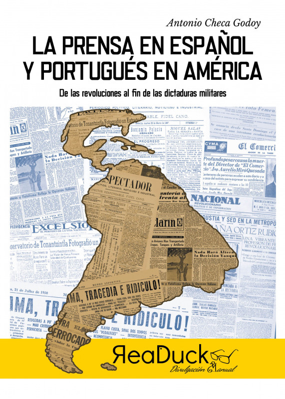La prensa en espa&ntilde;ol y portugu&eacute;s en Am&eacute;rica. De las revoluciones al fin de las dictaduras militares.