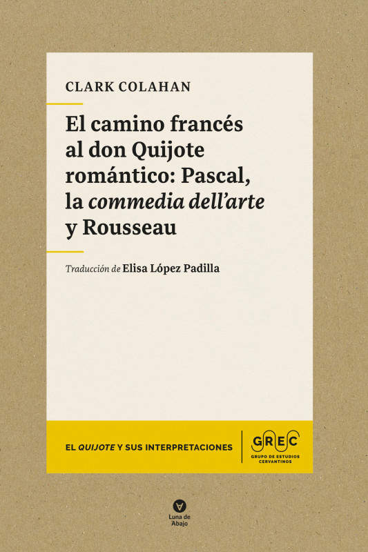 El camino franc&eacute;s al don Quijote  rom&aacute;ntico: Pascal, la commedia dell&rsquo;arte y Rousseau