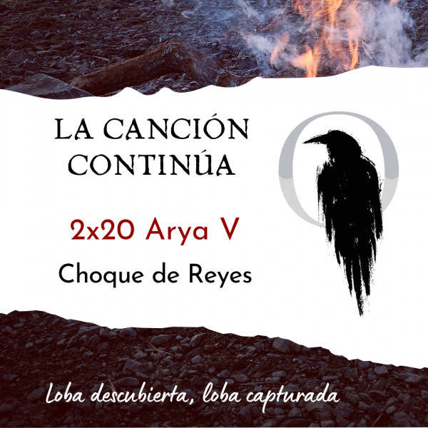 La Canci&oacute;n Contin&uacute;a 2x20 - Arya V de Choque de Reyes