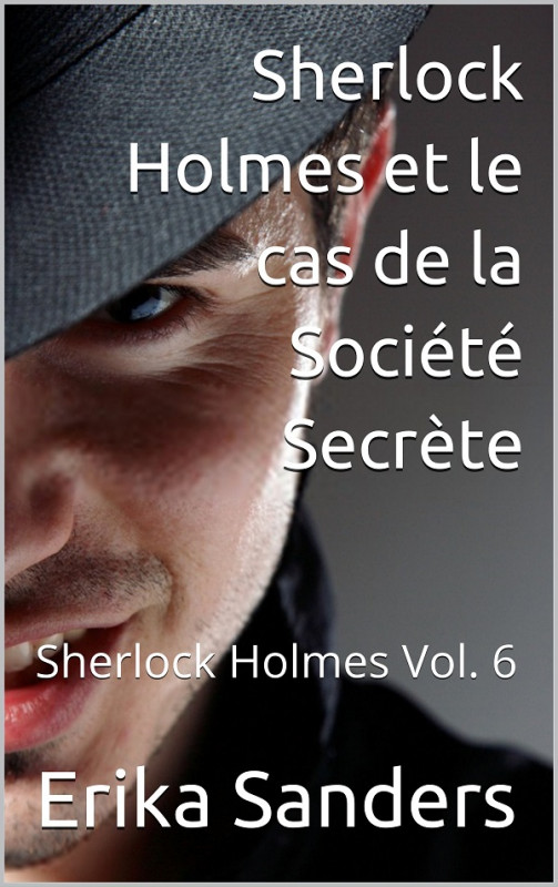 Sherlock Holmes et le cas de la Soci&eacute;t&eacute; Secr&egrave;te