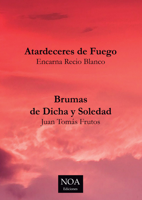 Atardeceres de Fuego- Brumas de Dicha y Soledad
