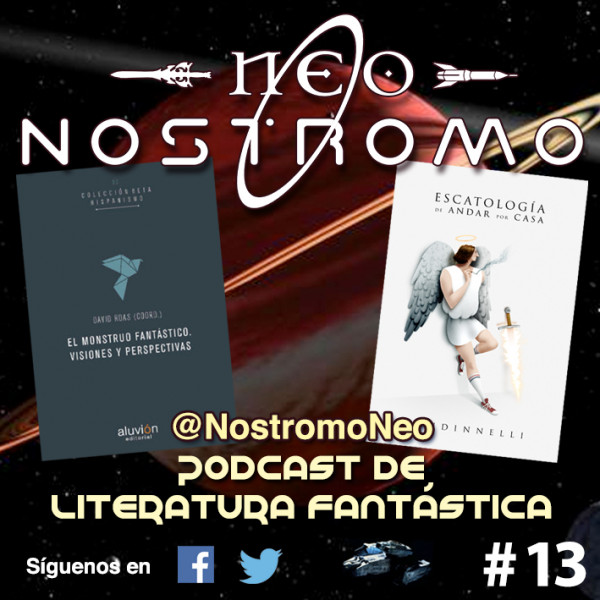 Neo Nostromo #13 - Escatolog&iacute;a de Andar por Casa y El Monstruo Fant&aacute;stico