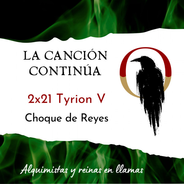 La Canci&oacute;n Contin&uacute;a 2x21 - Tyrion V de Choque de Reyes