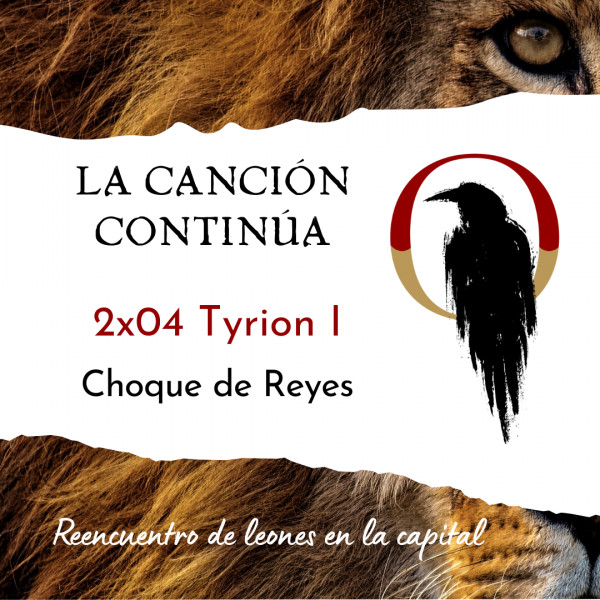 La Canci&oacute;n Contin&uacute;a 2x04 - Tyrion I de Choque de Reyes