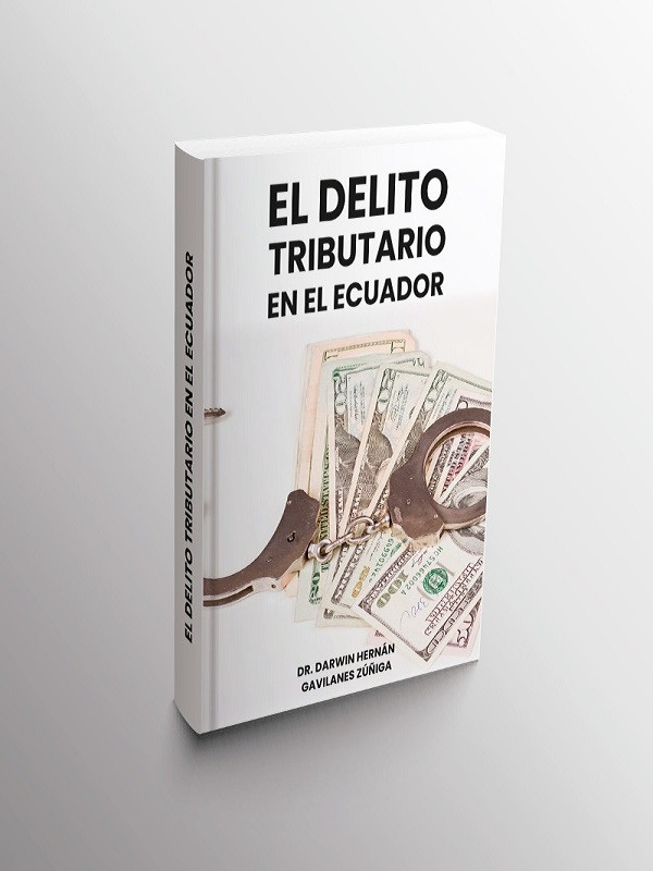 El delito tributario en el Ecuador. Tomo 1