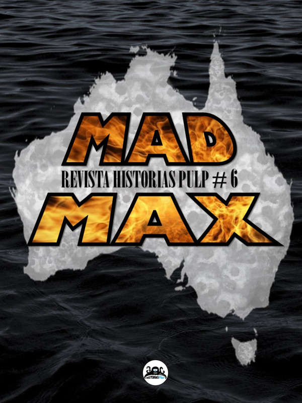 Revista Historias Pulp #6 Mad Max