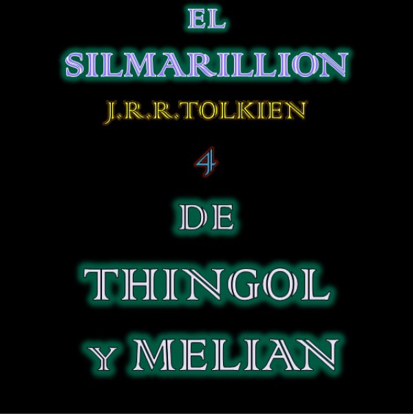 EL SILMARILLION: 4 DE THINGOL Y MELIAN