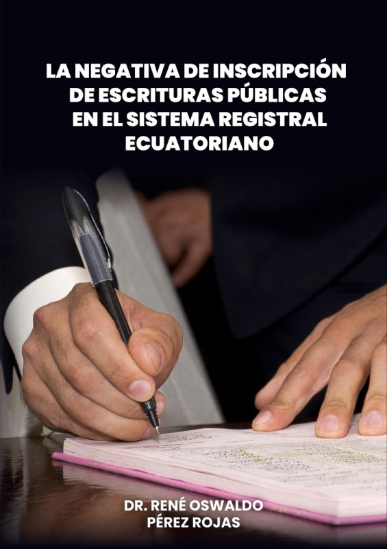La negativa de inscripci&oacute;n de escrituras p&uacute;blicas en el sistema registral ecuatoriano