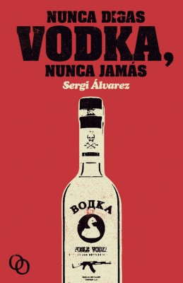 Nunca digas vodka, nunca jam&aacute;s
