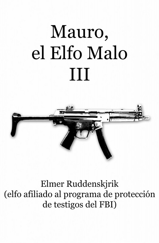 Audiorrelato Mauro, el Elfo Malo III, un cuento navide&ntilde;o de Elmer Ruddenksjrik