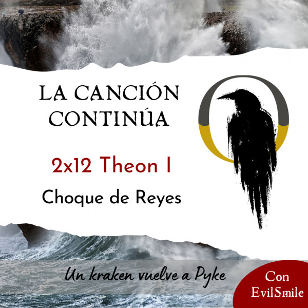 La Canci&oacute;n Contin&uacute;a 2x12 - Theon I de Choque de Reyes, con EvilSmile