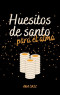 Huesitos de santo para el alma